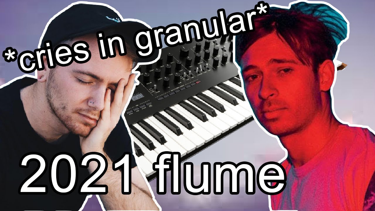 how to FLUME 2021 - modern future bass