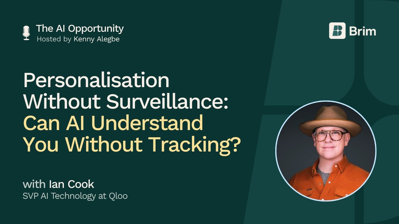Personalisation Without Surveillance: Can AI Understand You Without Tracking? with Ian Cook