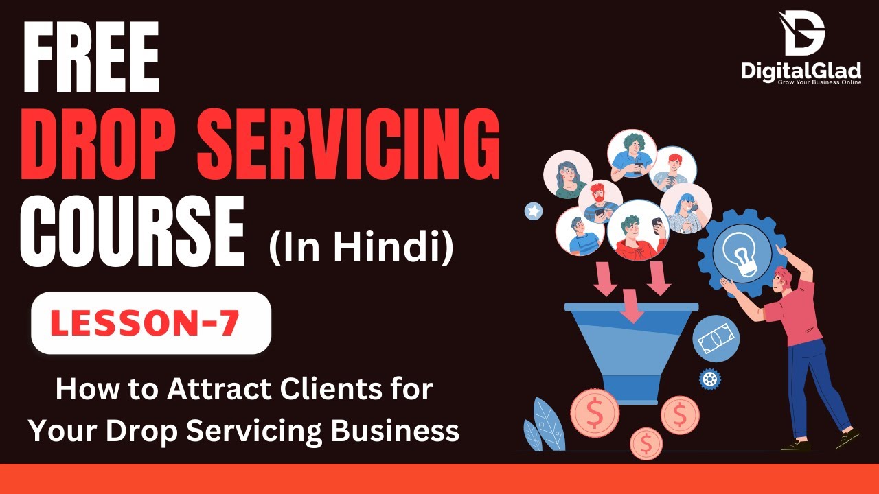 Lesson-7 - Market and Attract Clients - Free Drop Servicing Course by DigitalGlad Academy