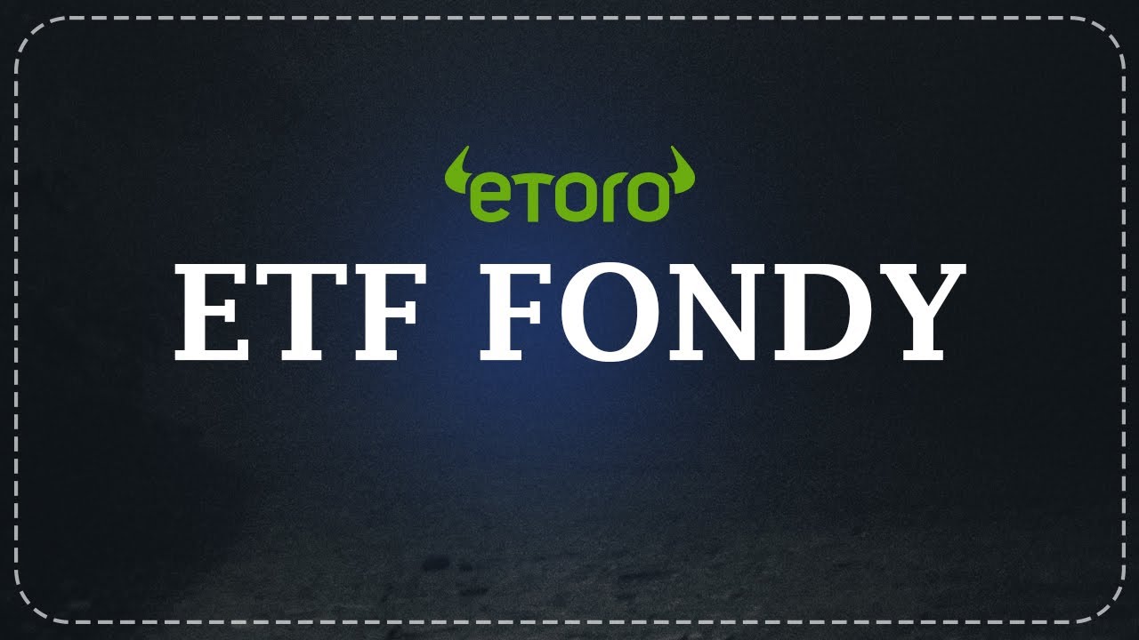 Ak&eacute; ETF fondy je možn&eacute; nak&uacute;piť cez Etoro?