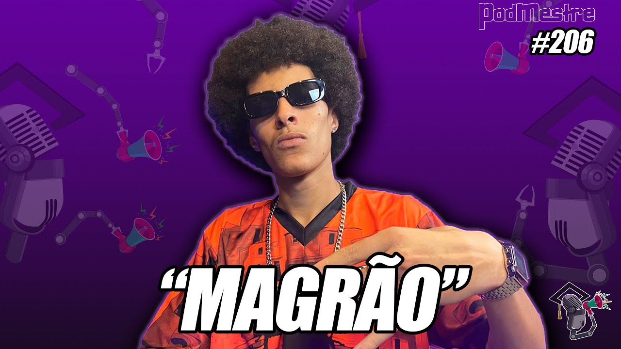 MAGRÃO  - PodMestre #206