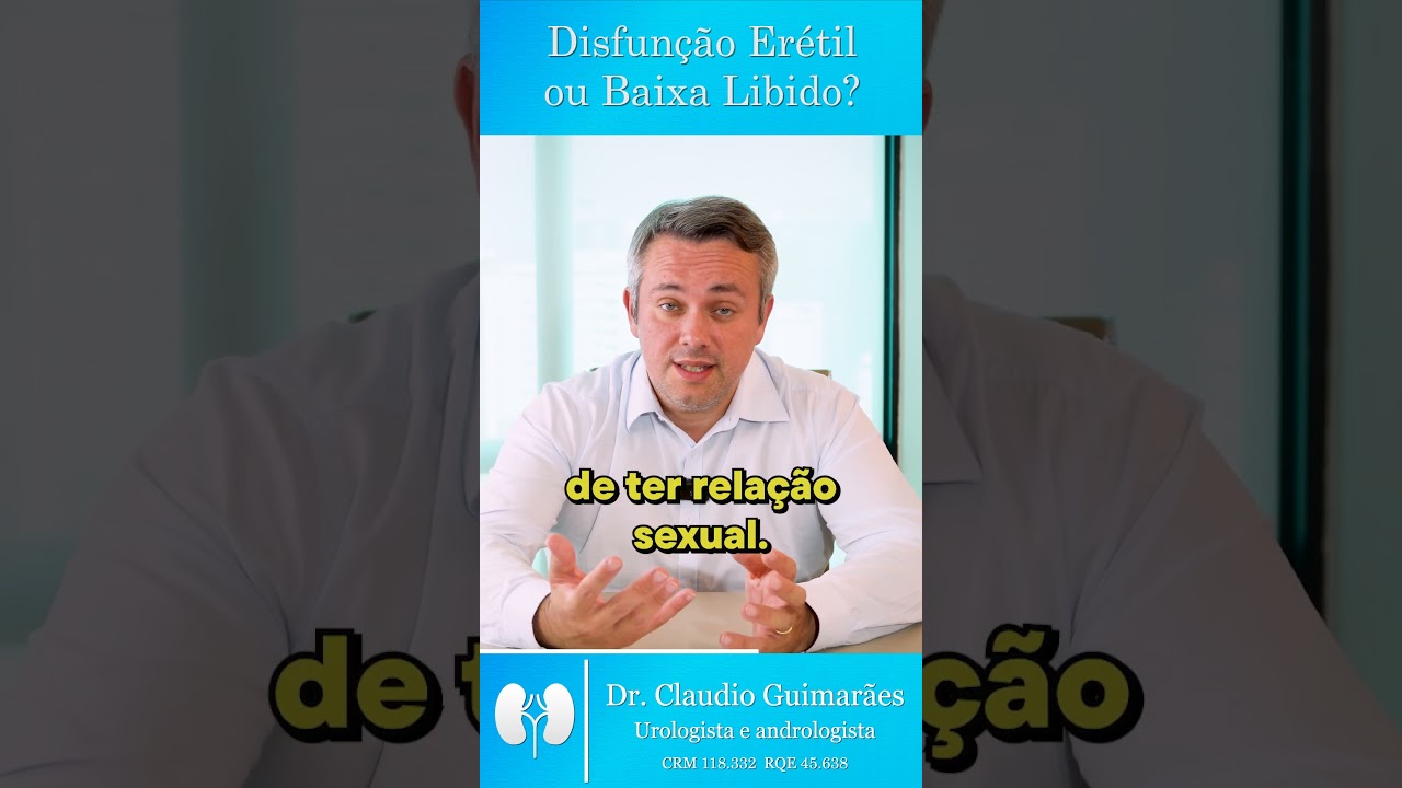 Disfun&ccedil;&atilde;o Er&eacute;til ou Baixa Libido? | Dr. Claudio Guimar&atilde;es