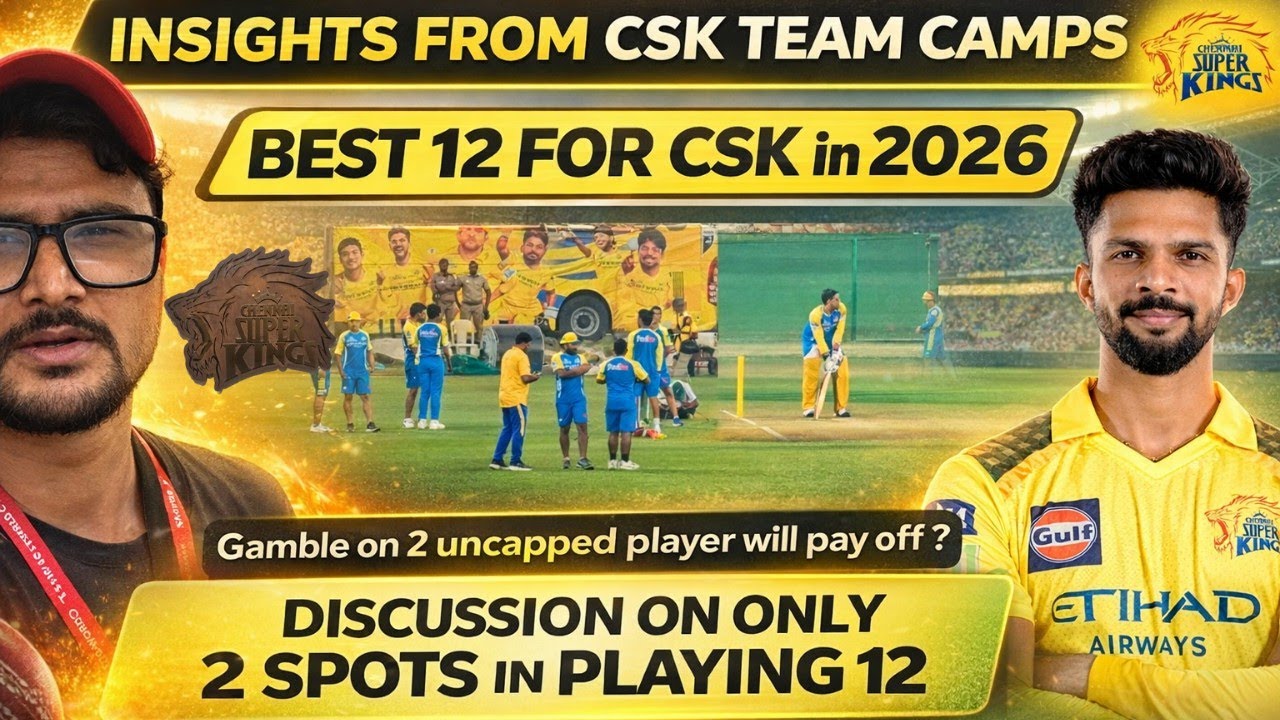 Chennai Super Kings Preview - Best 12 - 2 discussions in playing 11 - Pitch Issue Chepauk - IPL 2026