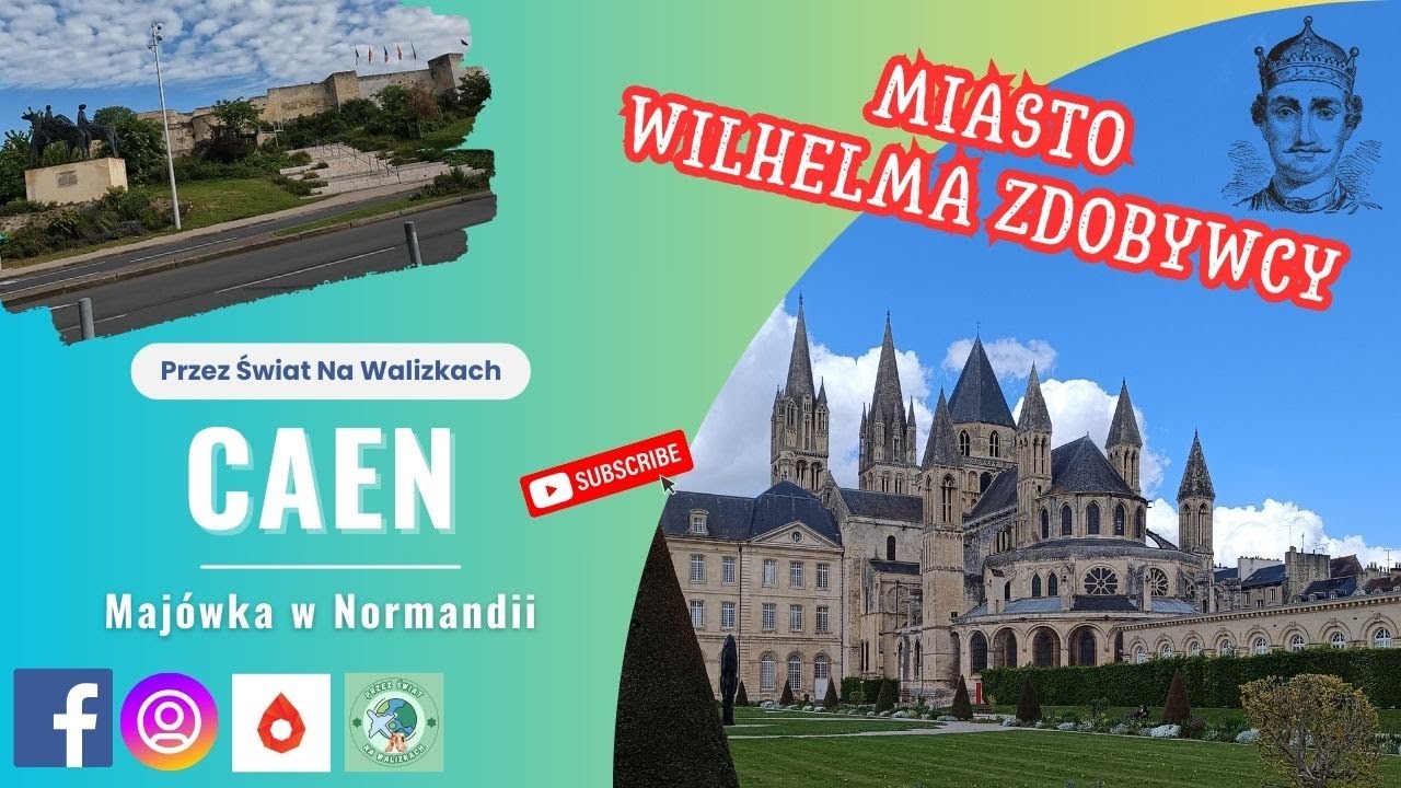 #4 Maj&oacute;wka w Normandii: Caen. Wilhelm Zdobywca i średniowieczne zabytki miasta