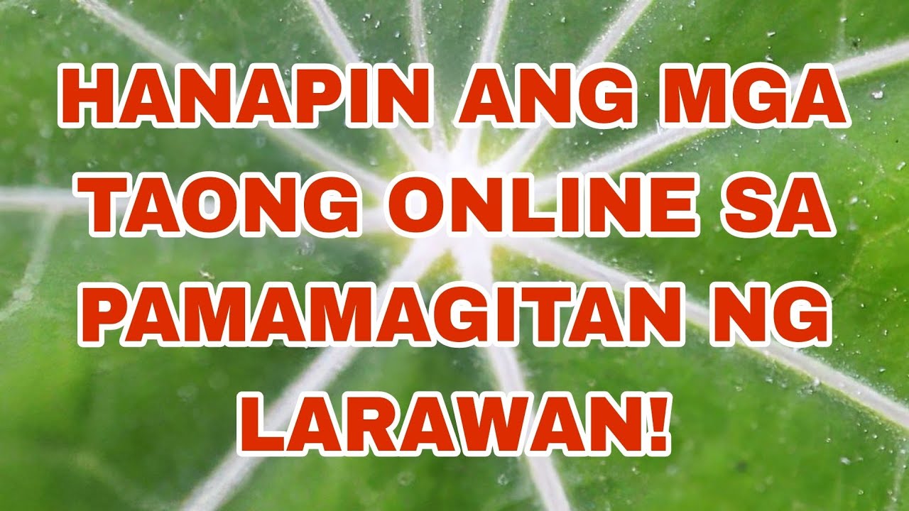 HANAPIN ANG MGA TAONG ONLINE SA PAMAMAGITAN NG LARAWAN! [ RUEL-TV ]