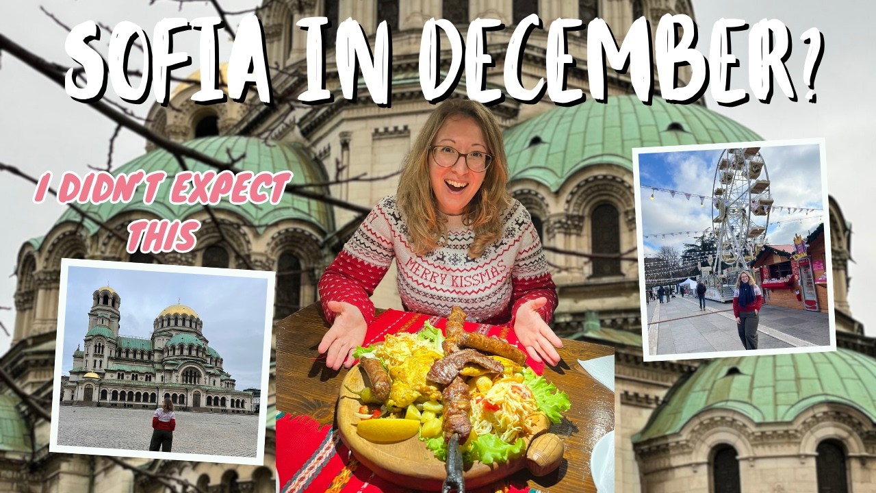 3 Days in Sofia in December (First Time in Bulgaria) | Christmas Markets & Plovdiv Day Trip