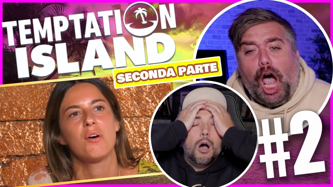 PULISCE PULISCE.. E CI SFINISCE - Temptation Island Settembre 🌴 Ep.#2 (Parte 2) *Reaction*