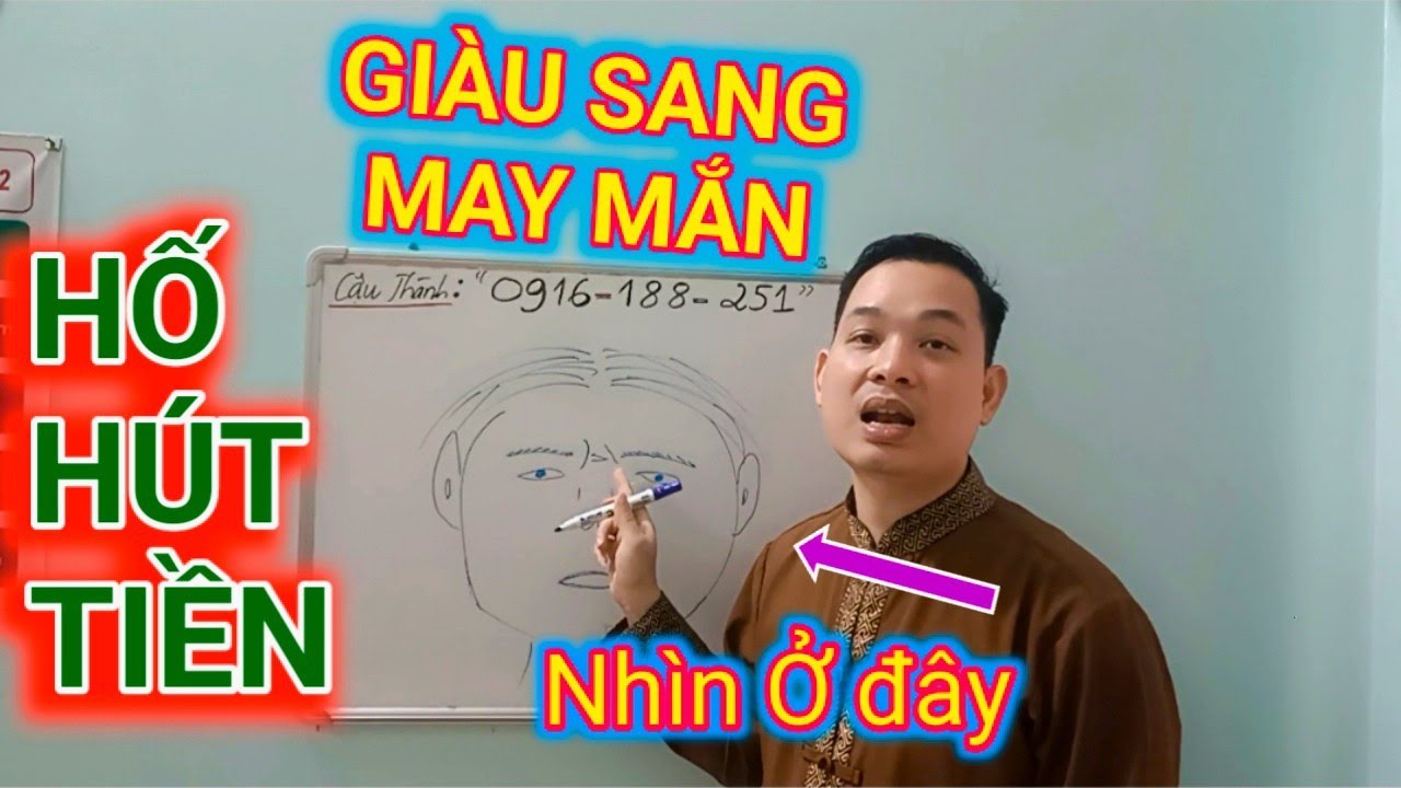 HỐ HÚT TIỀN_ GIÀU SANG PHÚ QUÝ Nhìn Ở Đây/ Nhân Tướng| Cậu Thành Tử Vi (0916.188.251)