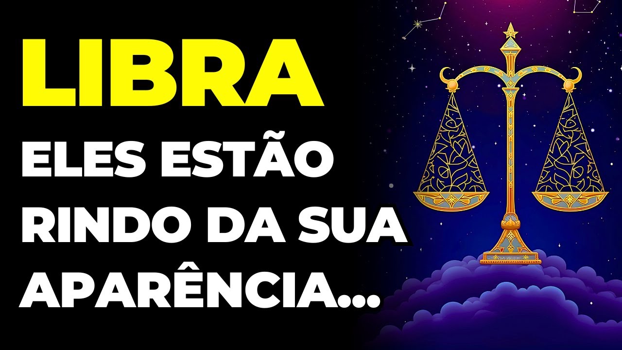 LIBRA: 😢 EST&Atilde;O COMENTANDO SOBRE A SUA APAR&Ecirc;NCIA | EST&Atilde;O RINDO E FALANDO DE VOC&Ecirc;...