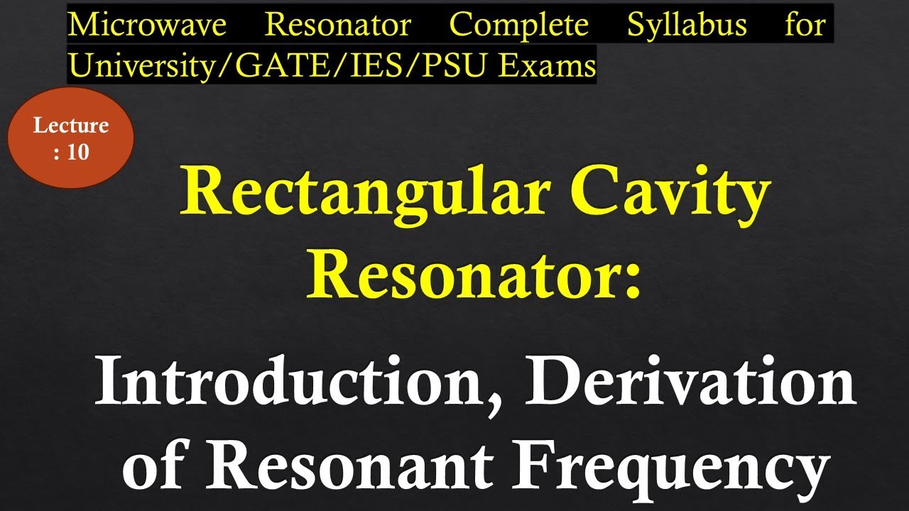 Rectangular Cavity Resonator: Derivation of Resonant Frequency | Microwave Resonator | Lec-10