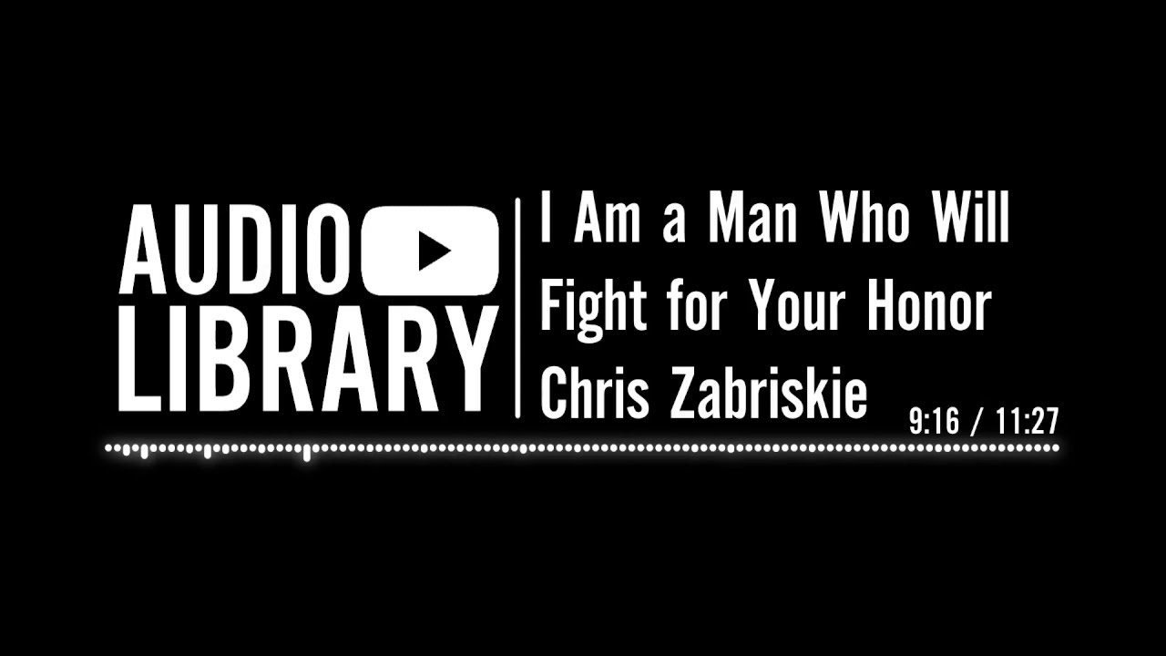 I Am a Man Who Will Fight for Your Honor - Chris Zabriskie