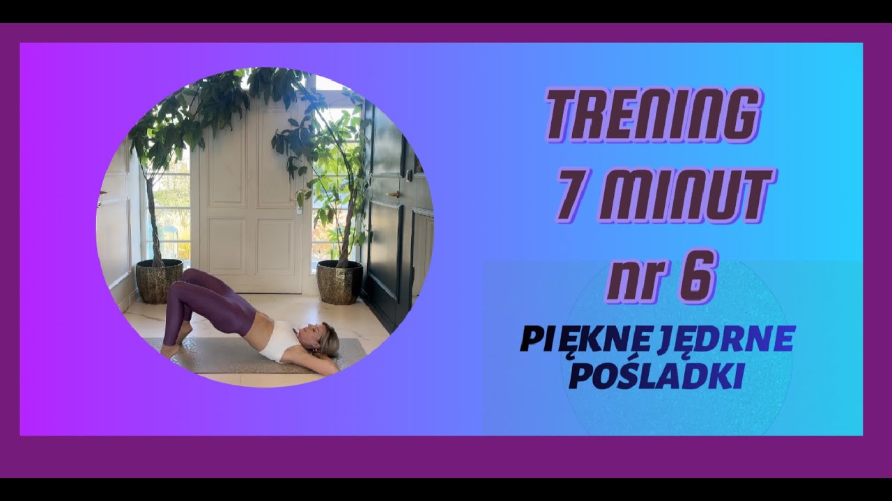 TRENING 7 MINUT NR 6 JĘDRNE POŚLADKI - NOWA WERSJA!