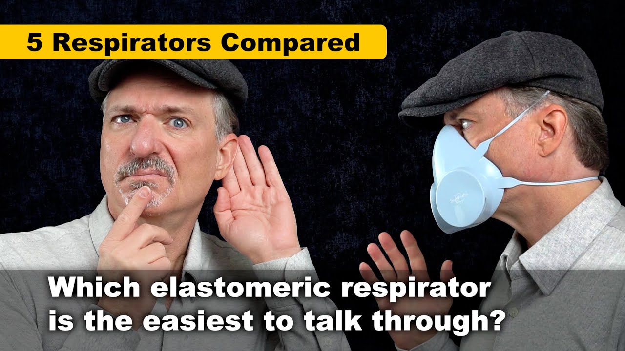 Which elastomeric respirator is the easiest to talk through? 5 Respirators Compared