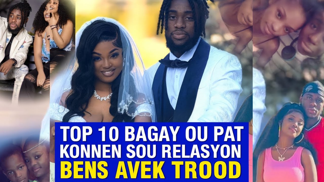 10 BAGAY OU PAT KONNEN SOU RELASYON TROOD AVEK BENS WAP SEZI !!🙆🏽‍♂️