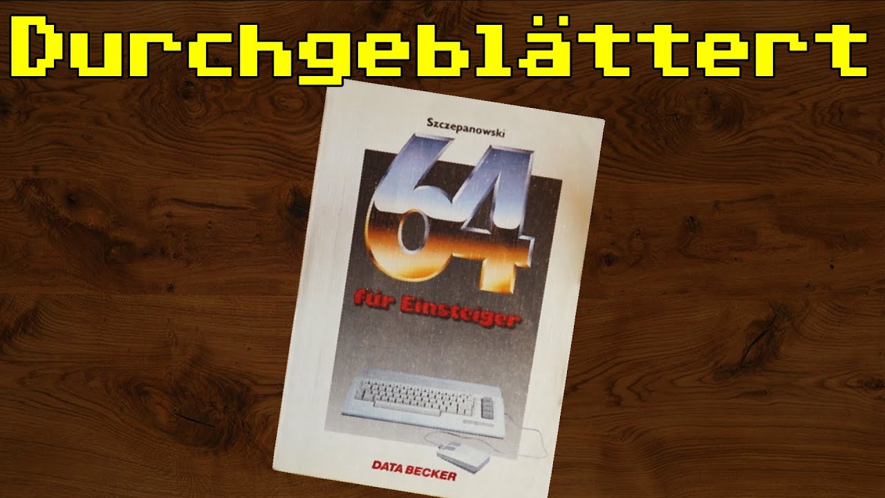 Das Buch C64 für Einsteiger durchgeblättert und kommentiert