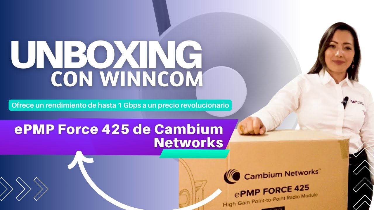*Unboxing con Winncom* epMP Force 425 de Cambium Networks