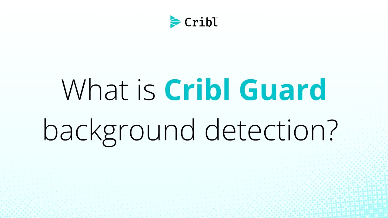 Cribl Guard background detection: AI-powered discovery of unknown sensitive data