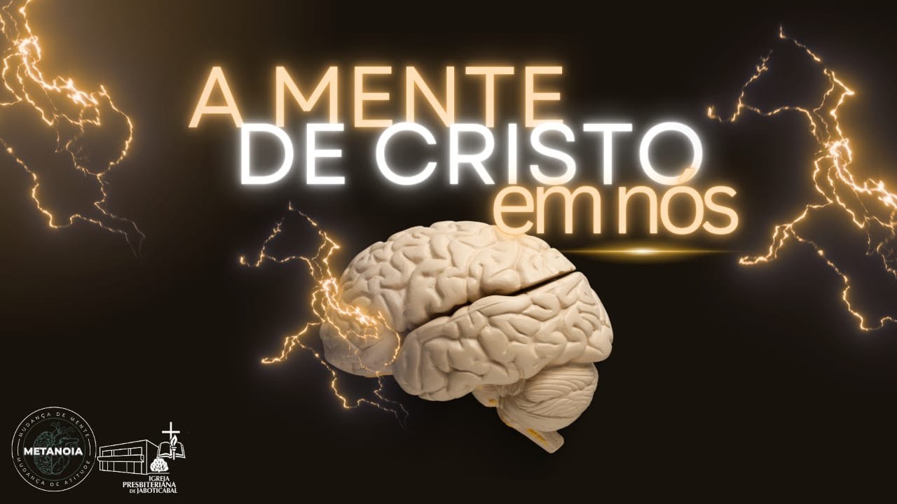 A Mente de Cristo em Nós | 1 Coríntios 2:16 – IP Jaboticabal