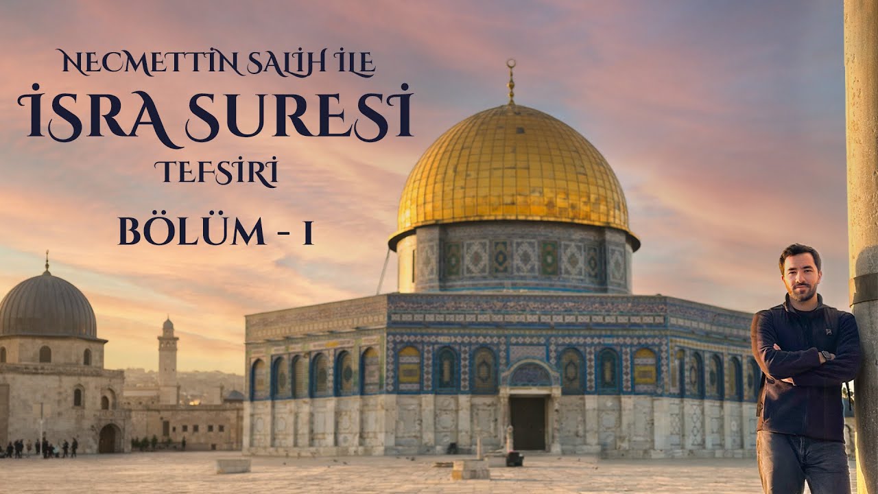 İsra Suresi Tefsiri 1. Ders