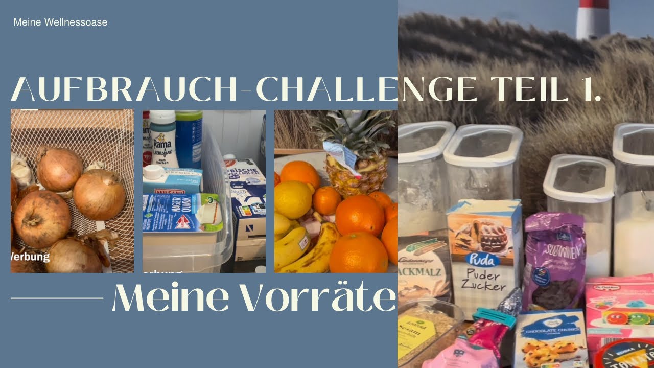 Aufbrauch-Challenge,Teil 1,meine ganzen Vorräte +der 1.Tag ,erst wieder einkaufen ,n. Gehaltseingang