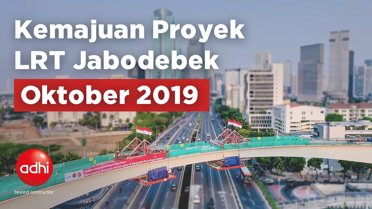 Kemajuan Proyek LRT Jabodebek | Oktober 2019