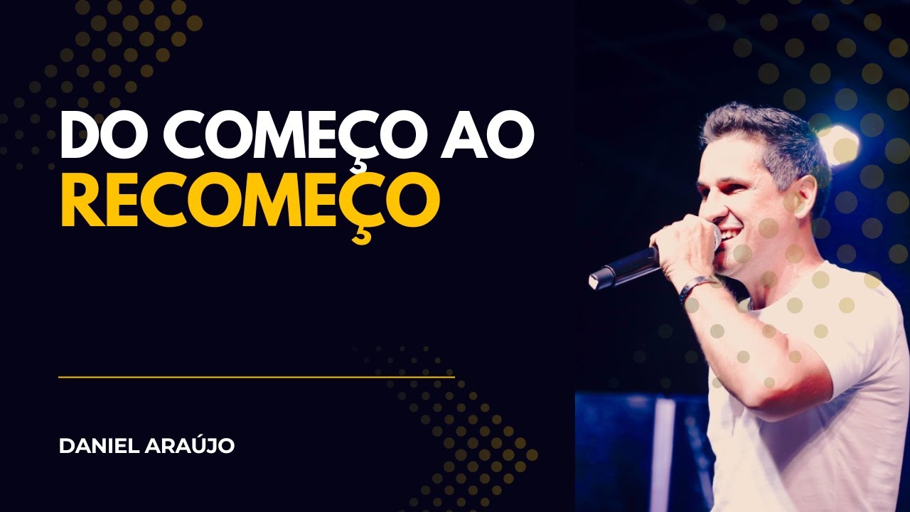 Daniel Araujo l Do começo ao recomeço