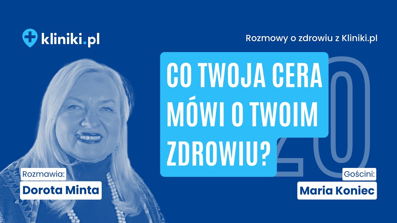 Co Twoja cera m&oacute;wi o Twoim zdrowiu? | Maria Koniec