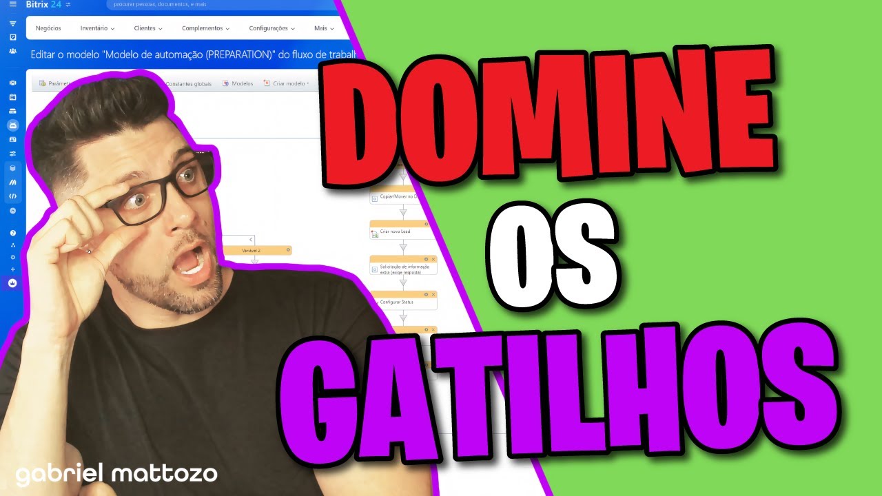 COMO DOMINAR OS GATILHOS DE AUTOMAÇÕES NO BITRIX24 - [ TUTORIAL ]