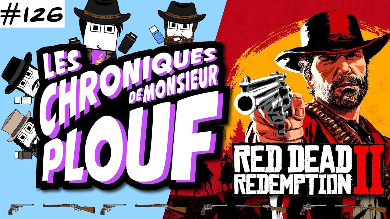 RED DEAD REDEMPTION II (Critique) - Chroniques de Monsieur Plouf #126