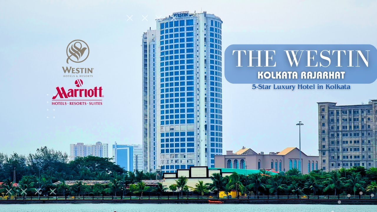 The Westin Kolkata Rajarhat | Westin by Marriott | Best Luxury Hotel in Kolkata | Walk Another Mile