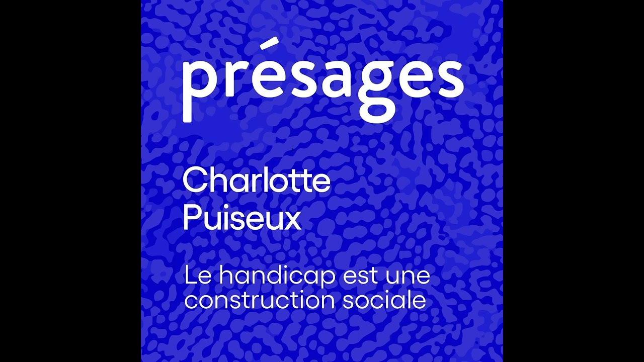 Charlotte Puiseux : Le handicap est une construction sociale