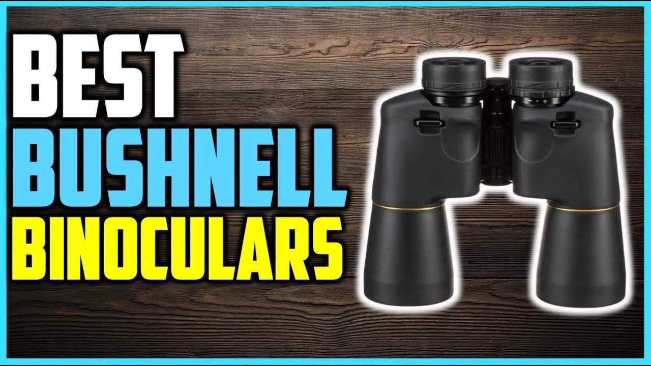✅ Best Bushnell Binoculars (Top 5) | Ultimate Review & Buying Guide