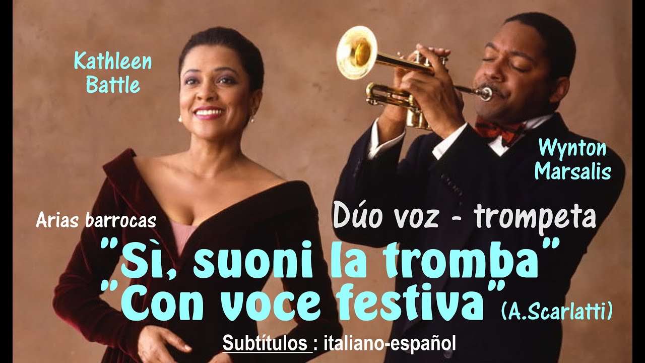 Dúo soprano-trompeta en arias barrocas de A Scarlatti por K.Battle y Marsalis - Subts.: ital-español