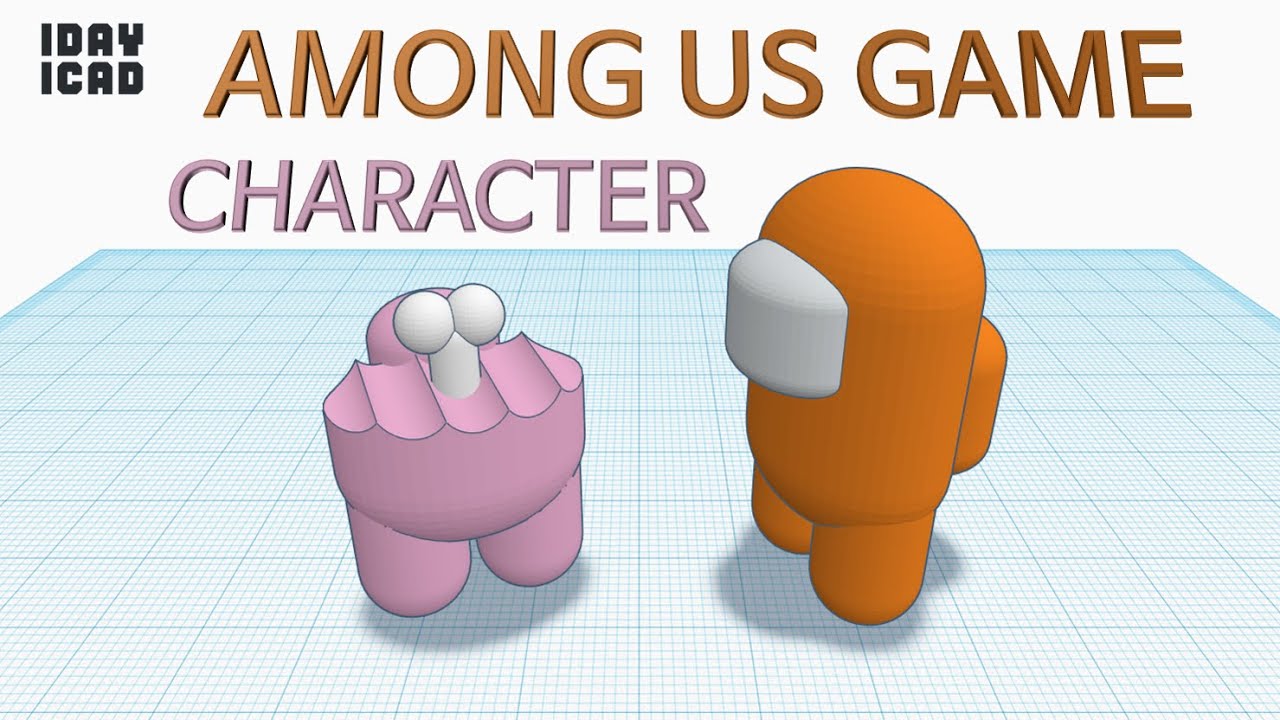 [1DAY_1CAD] AMONG US GAME CHARACTER (Tinkercad : Know-how / Style / Education)