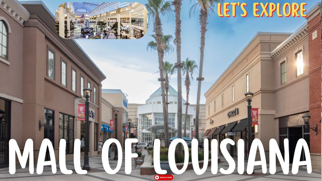 Let's explore Mall of Louisiana, Baton Rouge, Louisiana 