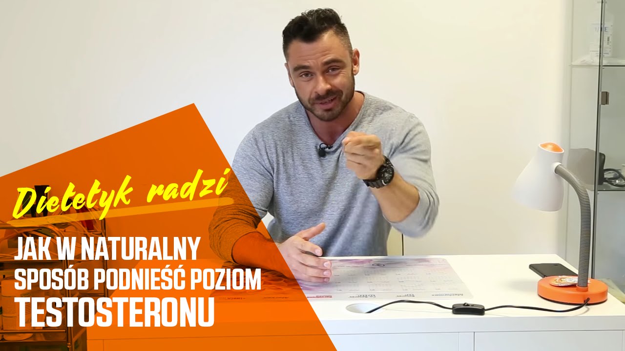 Dietetyk Radzi - Jak w naturalny sposób podnieść poziom testosteronu ? #1