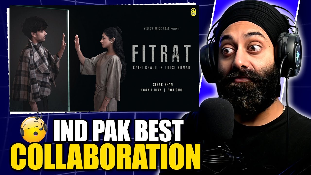 Indian Reaction on Fitrat (Official Music Video) | Kaifi Khalil x Tulsi Kumar | Sehar Khan