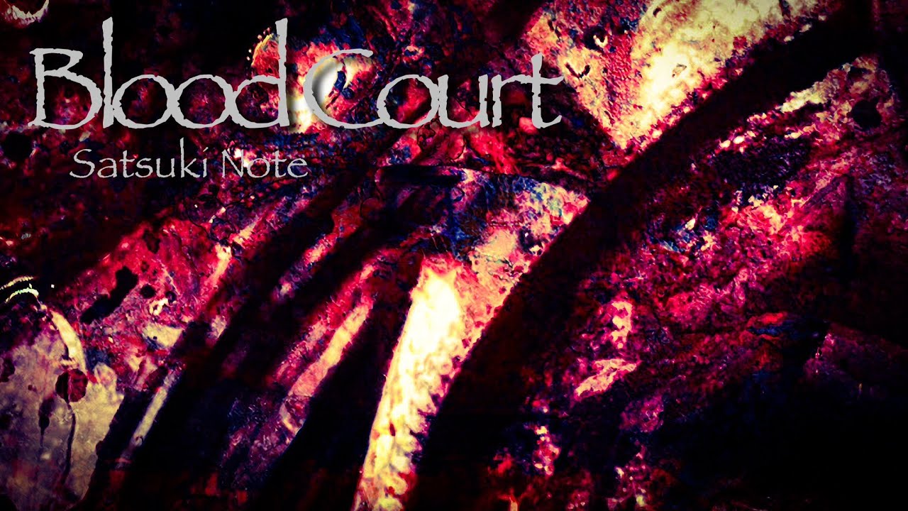 Satsuki Note - Blood Court[Lyric Video]