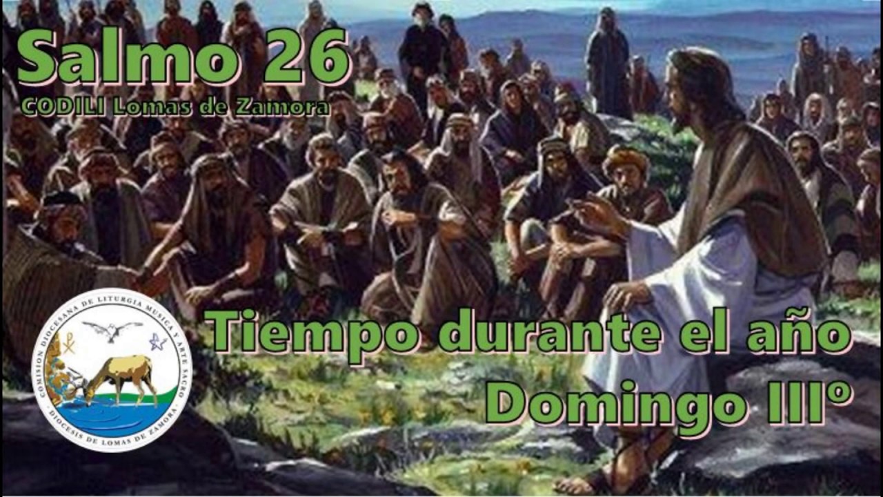 Salmo 26 - Domingo IIIº Tiempo durante el año Ciclo A - Letra, acordes