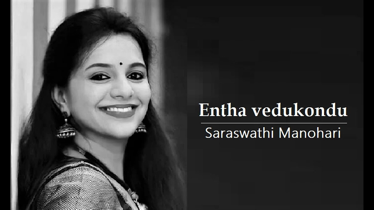 Entha Vedukondu Raghava / Saraswathi Manohari / Adi / Thyagaraja / Sriranjani Santhanagopalan