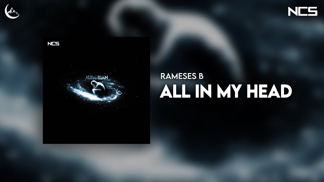 Rameses B - All In My Head [Aurorian x NCS]