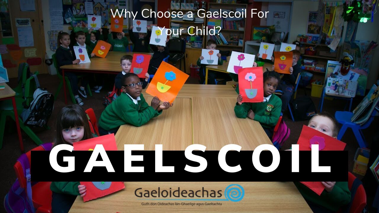 Why Choose a Gaelscoil For Your Child?