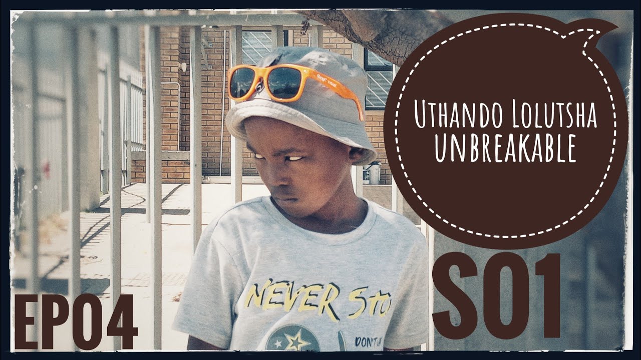 Uthando Lolutsha-Unbreakable || EPISODE04 SEASON01