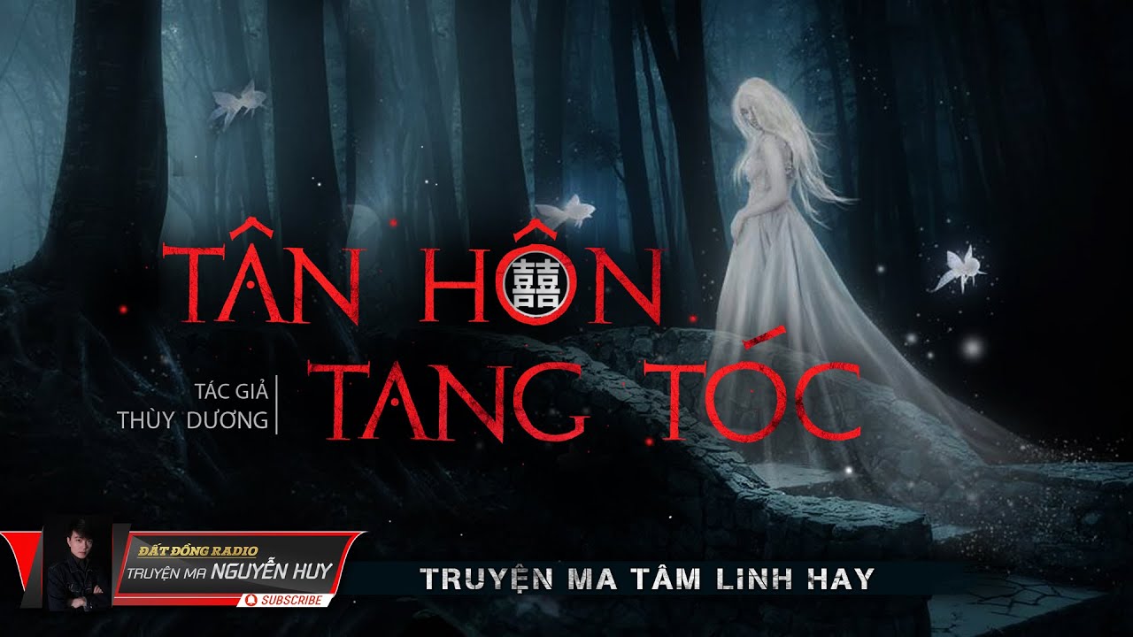 Tân Hôn Tang Tóc | Truyện Ma Tâm Linh Dân Gian Hay | Nguyễn Huy