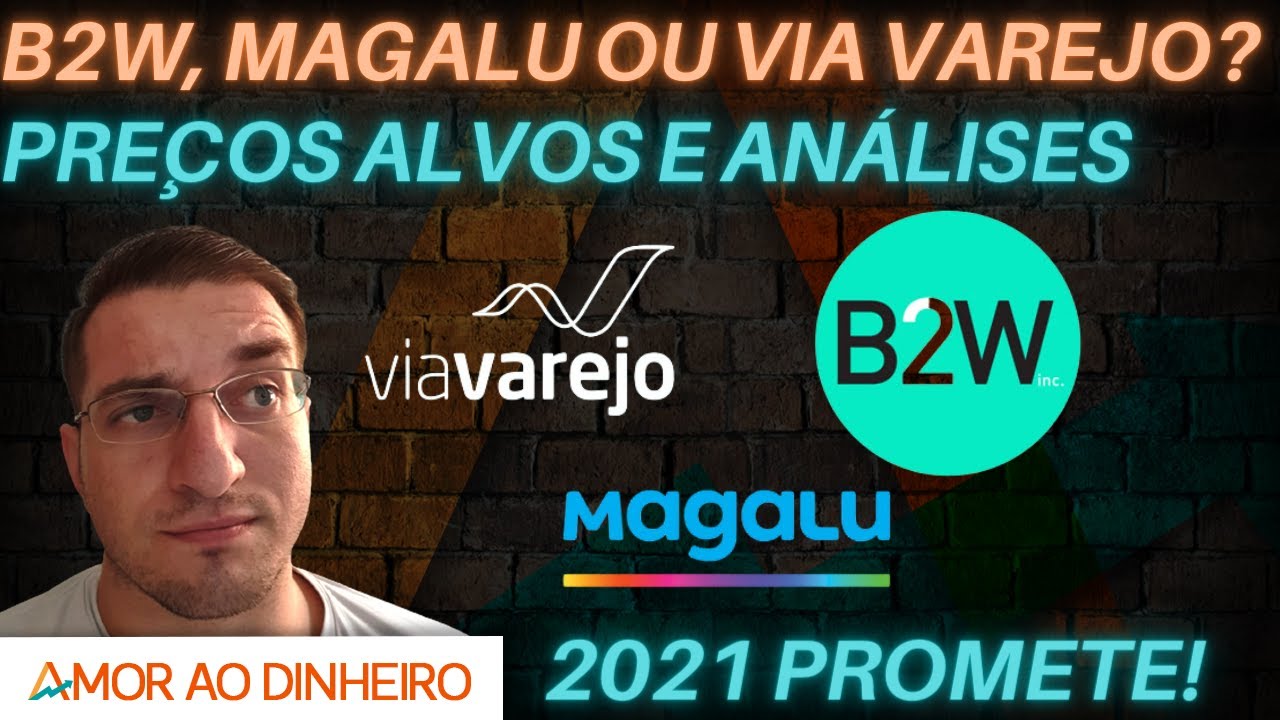 🟤B2W (BTOW3), Via Varejo (VVAR3) ou Magalu (MGLU3)? Pre&ccedil;os Alvos e An&aacute;lises