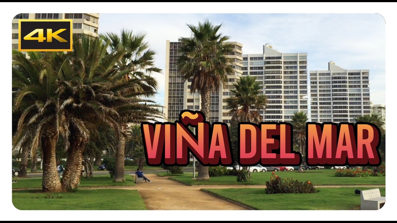 'VIÑA DEL MAL' 4K, Chile, Beaches, City Life, and Palm Trees