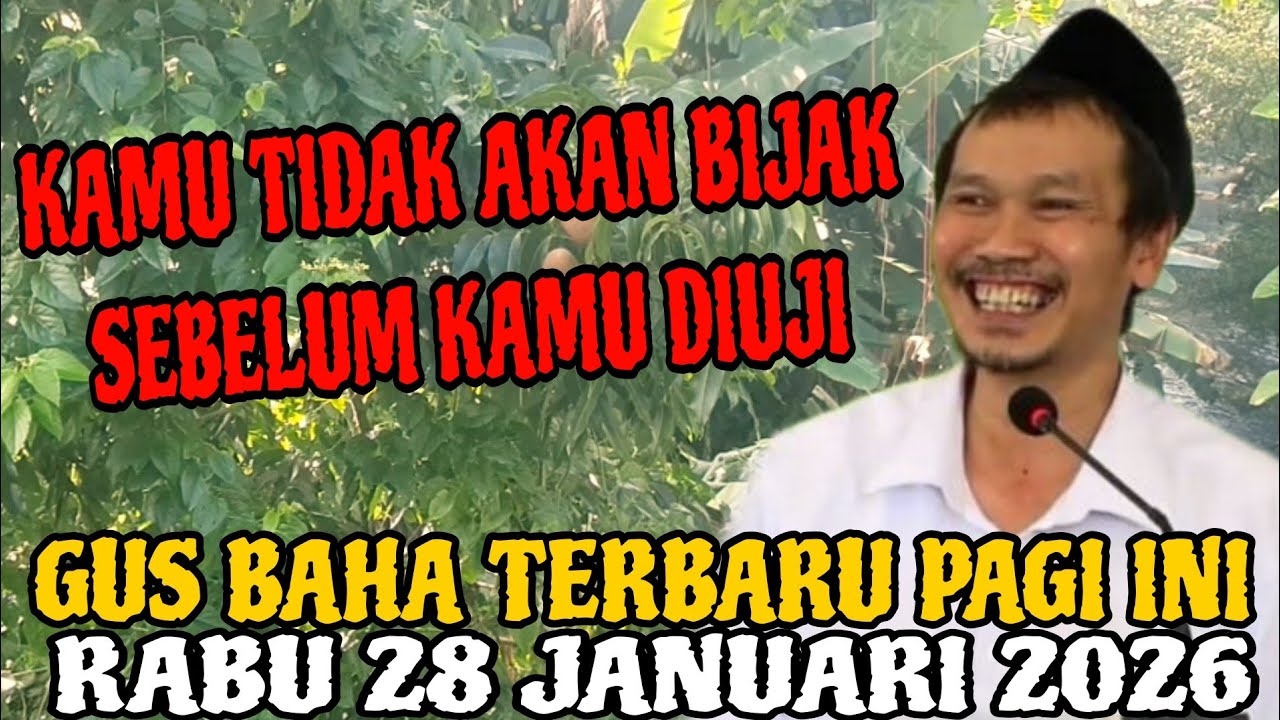 Gus Baha Terbaru Pagi Ini Rabu 28 Januari 2026