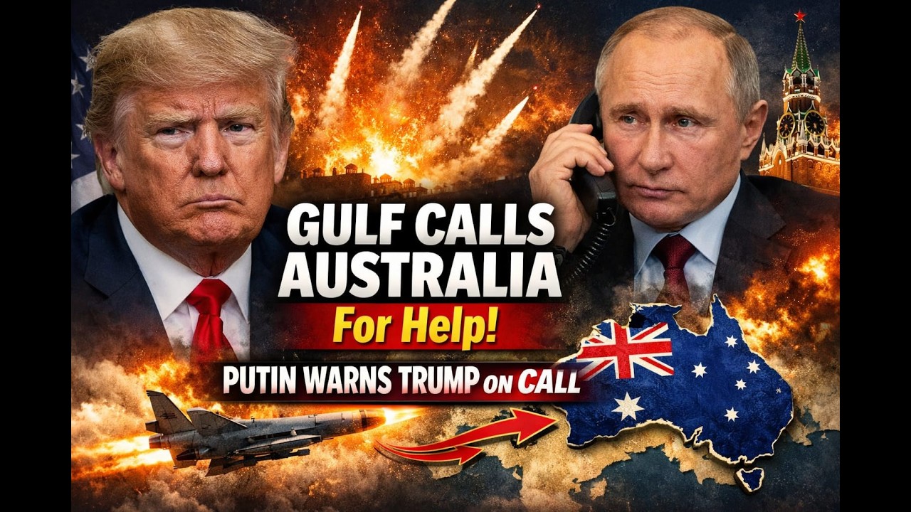 Gulf Calls Australia For Help! Putin Warns Trump in Urgent 1-Hour Phone Call