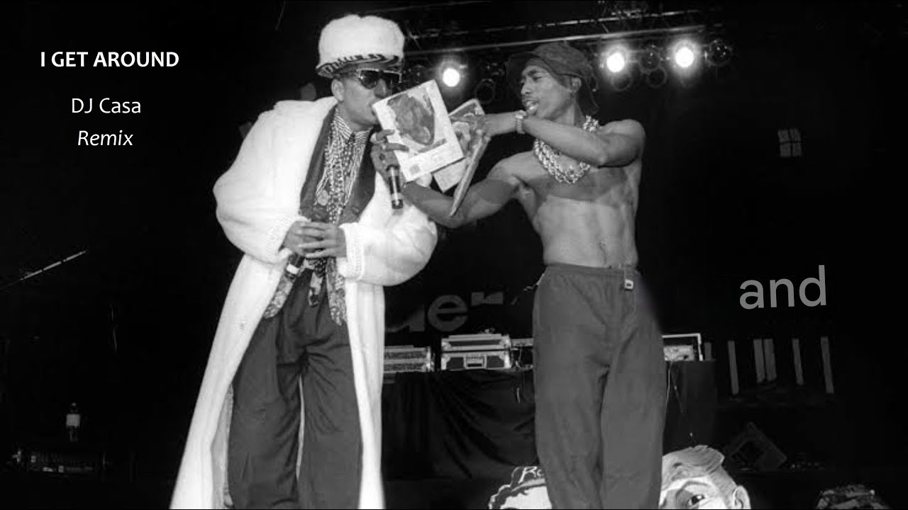 Tupac Shakur - I Get Around (remix)