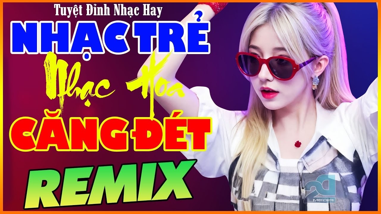 Mộng Hoa Sim, Ngỡ, Vạt Áo Người Dưng - NHẠC HOA LỜI VIỆT REMIX SÔI ĐỘNG,NHẠC TRẺ 8X9X REMIX CĂNG ĐÉT